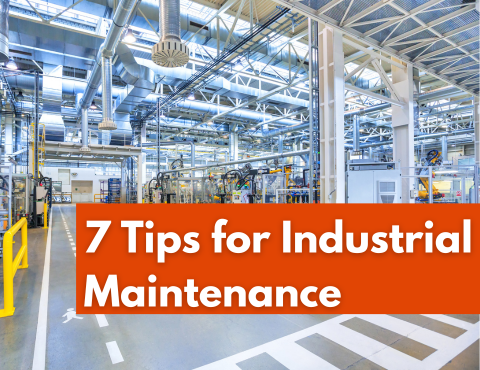 7 Essential Tips for Industrial Preventive Maintenance